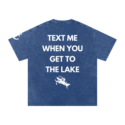 Text Me When You Get to the Lake T-Shirt