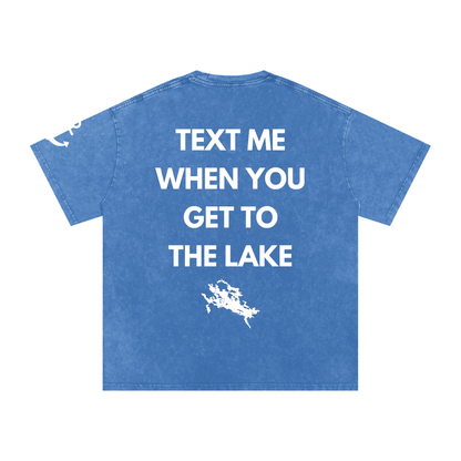 Text Me When You Get to the Lake T-Shirt