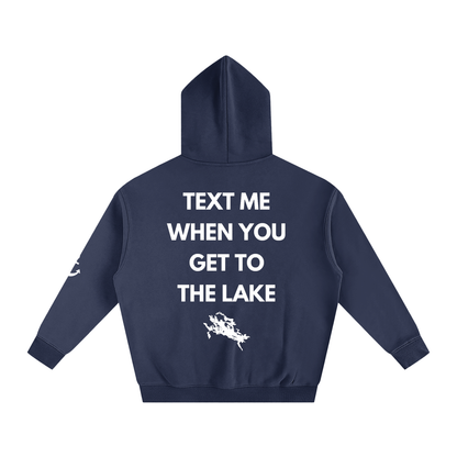 Text Me When You Get to the Lake Hoodie