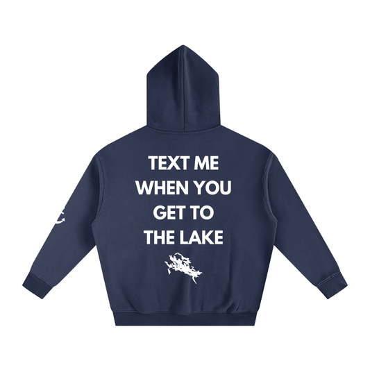 Text Me When You Get to the Lake Hoodie
